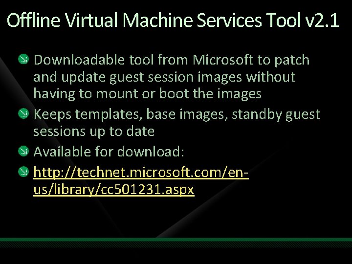 Offline Virtual Machine Services Tool v 2. 1 Downloadable tool from Microsoft to patch Offline Virtual Machine Services Tool v 2. 1 Downloadable tool from Microsoft to patch