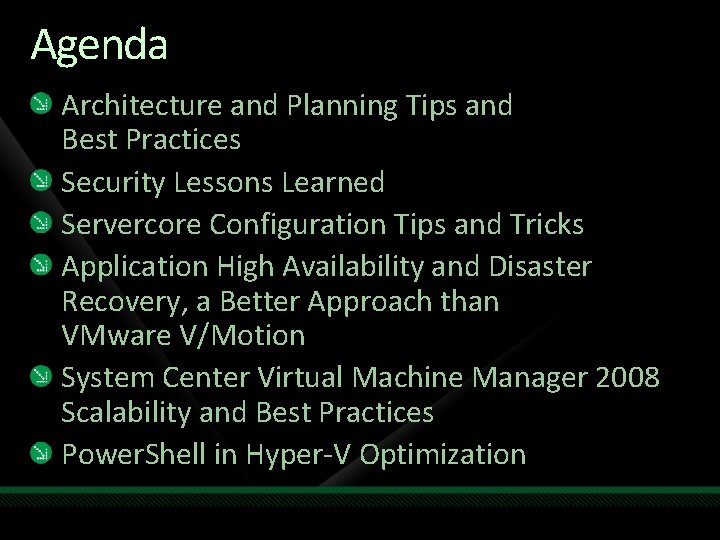 Agenda Architecture and Planning Tips and Best Practices Security Lessons Learned Servercore Configuration Tips Agenda Architecture and Planning Tips and Best Practices Security Lessons Learned Servercore Configuration Tips