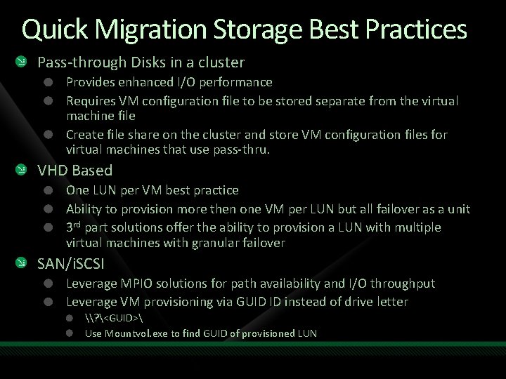 Quick Migration Storage Best Practices Pass-through Disks in a cluster Provides enhanced I/O performance Quick Migration Storage Best Practices Pass-through Disks in a cluster Provides enhanced I/O performance