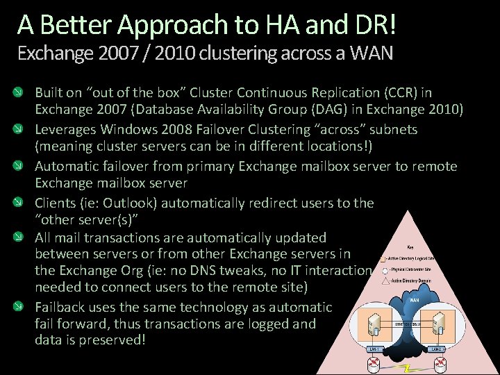 A Better Approach to HA and DR! Exchange 2007 / 2010 clustering across a A Better Approach to HA and DR! Exchange 2007 / 2010 clustering across a