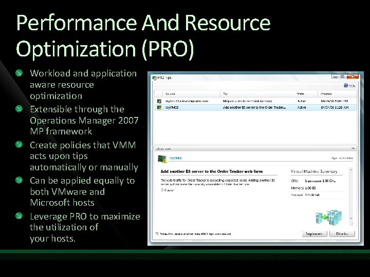 Performance And Resource Optimization (PRO) Workload and application aware resource optimization Extensible through the Performance And Resource Optimization (PRO) Workload and application aware resource optimization Extensible through the