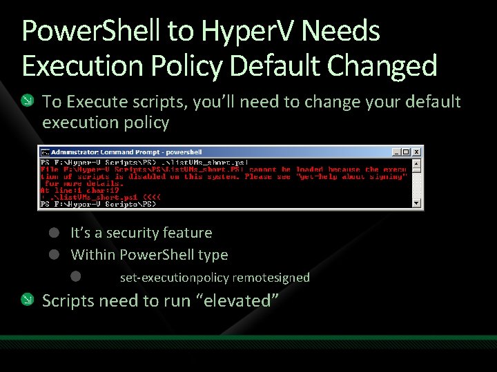 Power. Shell to Hyper. V Needs Execution Policy Default Changed To Execute scripts, you’ll Power. Shell to Hyper. V Needs Execution Policy Default Changed To Execute scripts, you’ll
