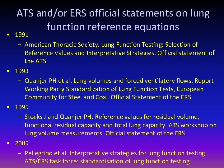 ATS and/or ERS official statements on lung function reference equations • 1991 – American