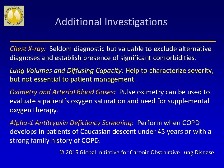 Additional Investigations Chest X-ray: Seldom diagnostic but valuable to exclude alternative diagnoses and establish