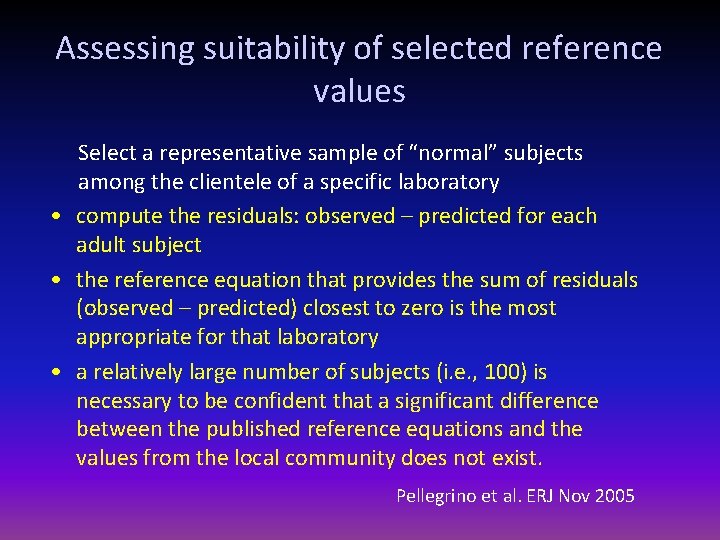 Assessing suitability of selected reference values Select a representative sample of “normal” subjects among