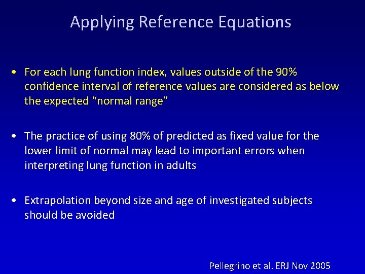 Applying Reference Equations • For each lung function index, values outside of the 90%