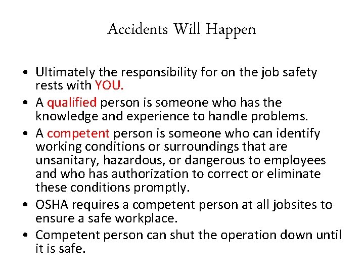 Accidents Will Happen • Ultimately the responsibility for on the job safety rests with