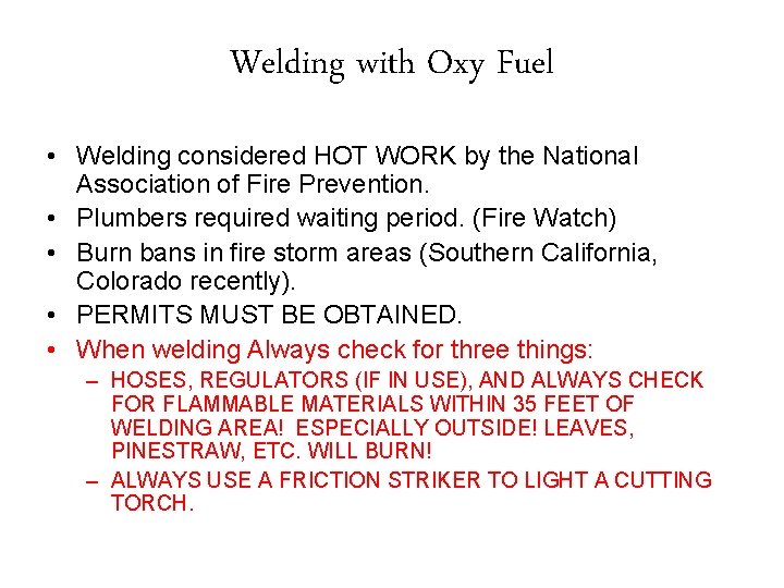 Welding with Oxy Fuel • Welding considered HOT WORK by the National Association of