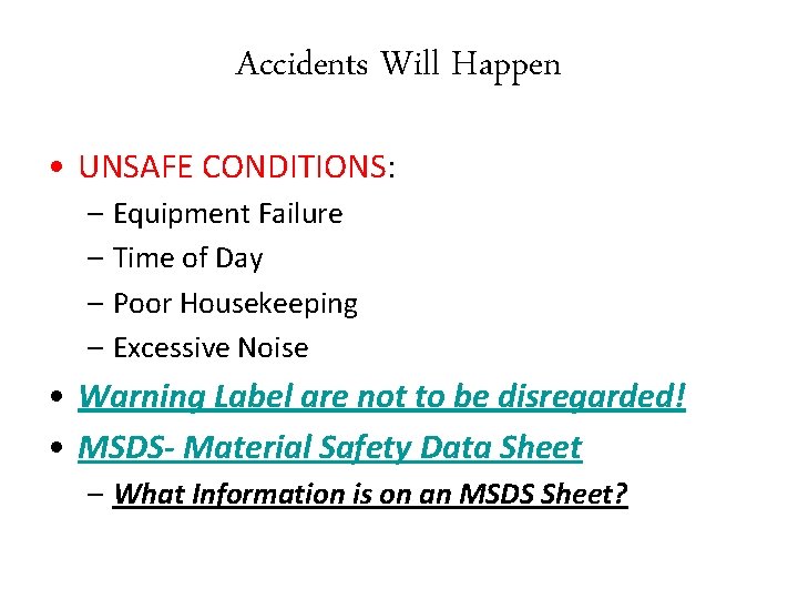 Accidents Will Happen • UNSAFE CONDITIONS: – Equipment Failure – Time of Day –