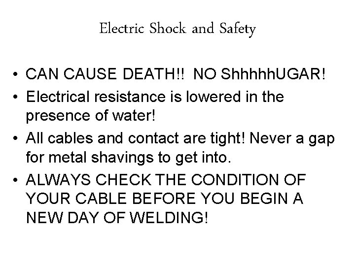 Electric Shock and Safety • CAN CAUSE DEATH!! NO Shhhhh. UGAR! • Electrical resistance