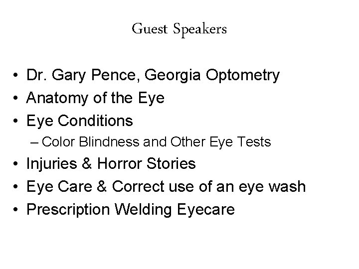 Guest Speakers • Dr. Gary Pence, Georgia Optometry • Anatomy of the Eye •