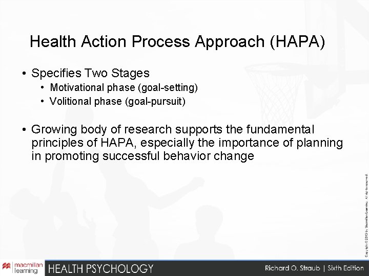 Health Action Process Approach (HAPA) • Specifies Two Stages • Motivational phase (goal-setting) •