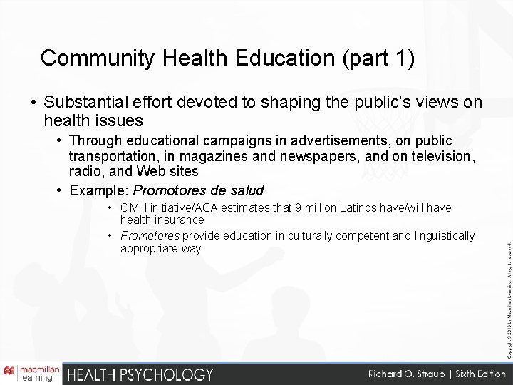 Community Health Education (part 1) • Substantial effort devoted to shaping the public’s views