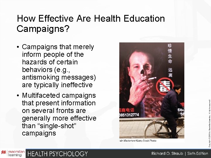 How Effective Are Health Education Campaigns? • Campaigns that merely inform people of the