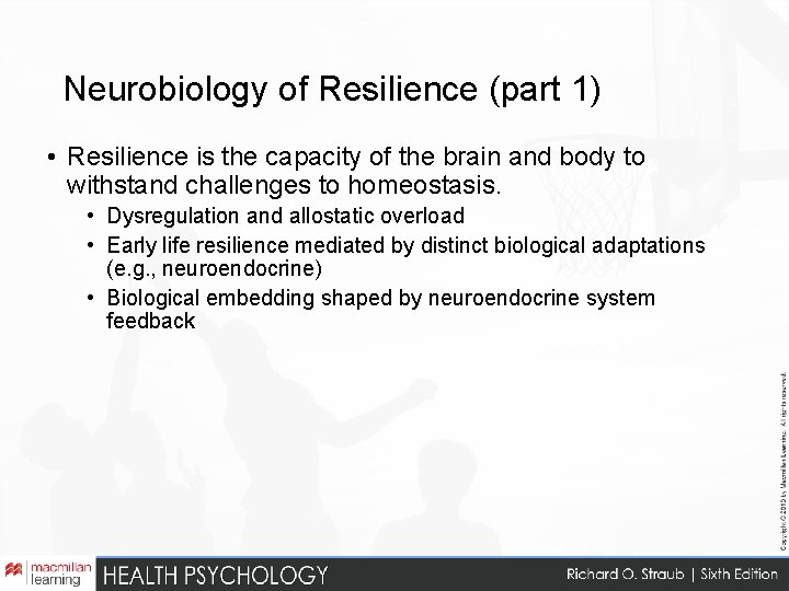 Neurobiology of Resilience (part 1) • Resilience is the capacity of the brain and