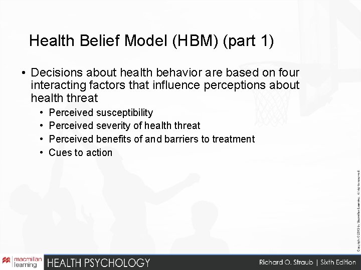 Health Belief Model (HBM) (part 1) • Decisions about health behavior are based on