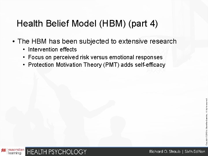 Health Belief Model (HBM) (part 4) • The HBM has been subjected to extensive