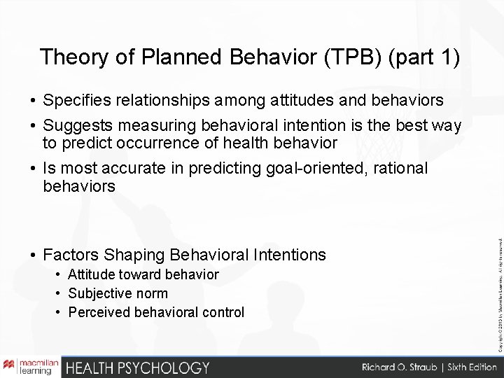 Theory of Planned Behavior (TPB) (part 1) • Specifies relationships among attitudes and behaviors