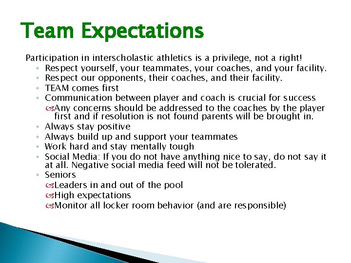 Team Expectations Participation in interscholastic athletics is a privilege, not a right! ◦ Respect