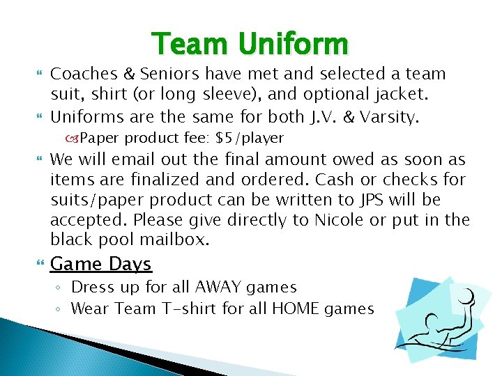 Team Uniform Coaches & Seniors have met and selected a team suit, shirt (or