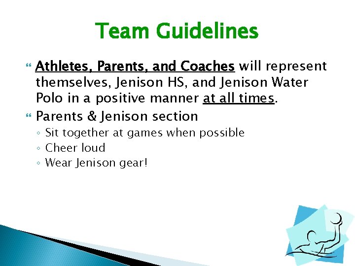 Team Guidelines Athletes, Parents, and Coaches will represent themselves, Jenison HS, and Jenison Water