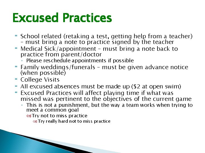 Excused Practices School related (retaking a test, getting help from a teacher) – must