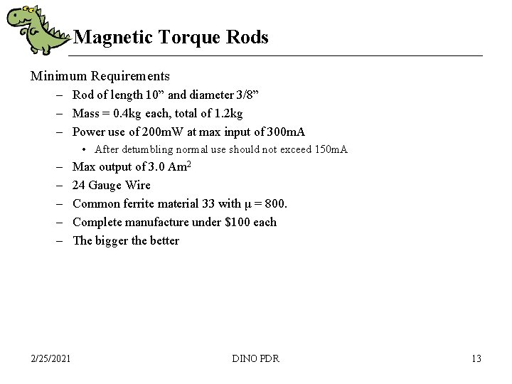 Magnetic Torque Rods Minimum Requirements – Rod of length 10” and diameter 3/8” –