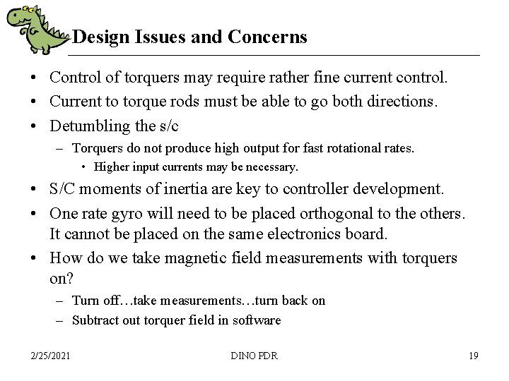 Design Issues and Concerns • Control of torquers may require rather fine current control.