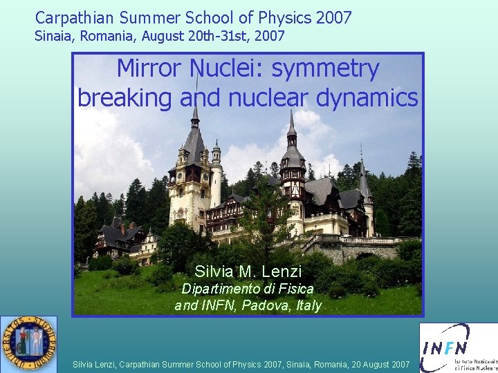 Physics Bucharest Carpathian Summer School of Physics 2007 Sinaia Romania