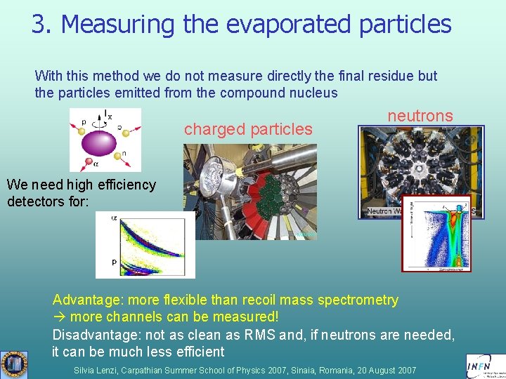 3. Measuring the evaporated particles With this method we do not measure directly the 3. Measuring the evaporated particles With this method we do not measure directly the