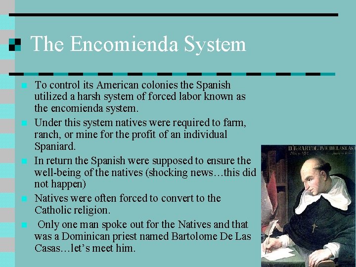 The Encomienda System n n n To control its American colonies the Spanish utilized