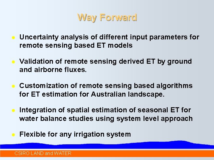 Way Forward l Uncertainty analysis of different input parameters for remote sensing based ET