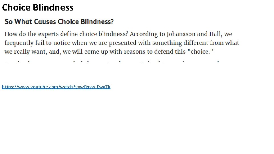 Choice Blindness https: //www. youtube. com/watch? v=w. Rqyw-Ewg. Tk 