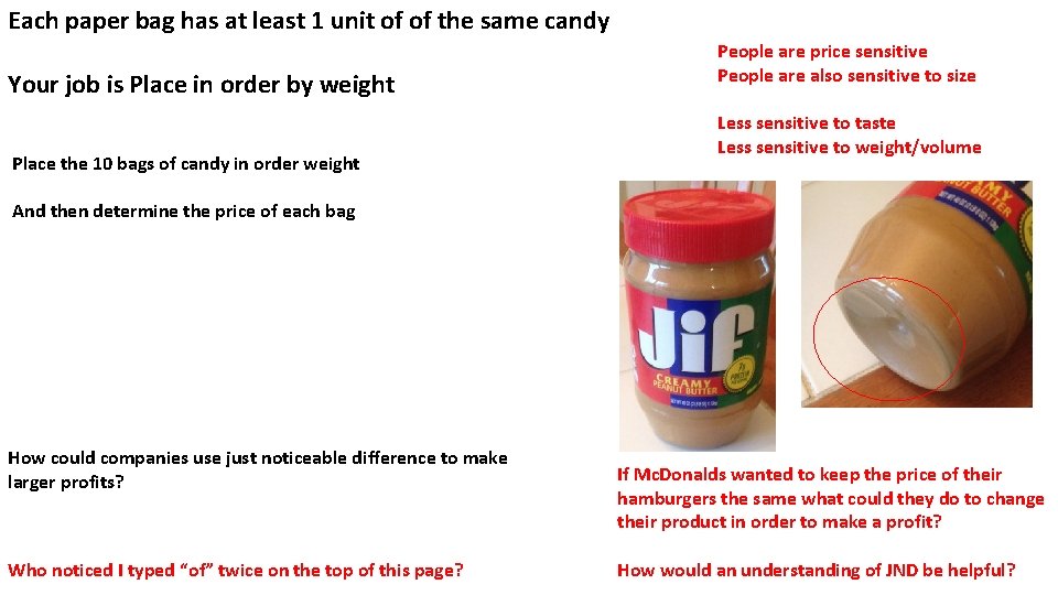 Each paper bag has at least 1 unit of of the same candy Your