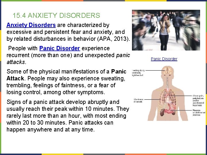 15. 4 ANXIETY DISORDERS Anxiety Disorders are characterized by excessive and persistent fear and