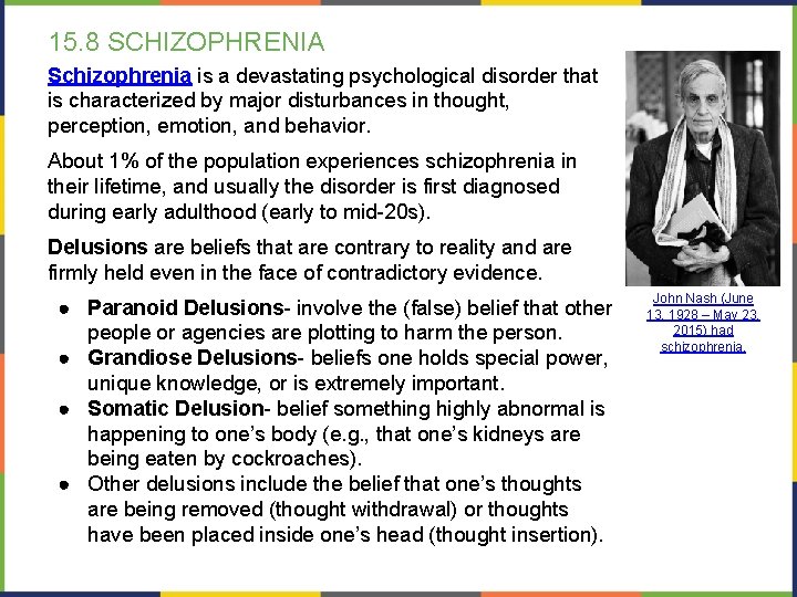 15. 8 SCHIZOPHRENIA Schizophrenia is a devastating psychological disorder that is characterized by major