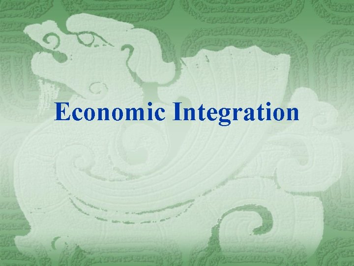 Economic Integration 