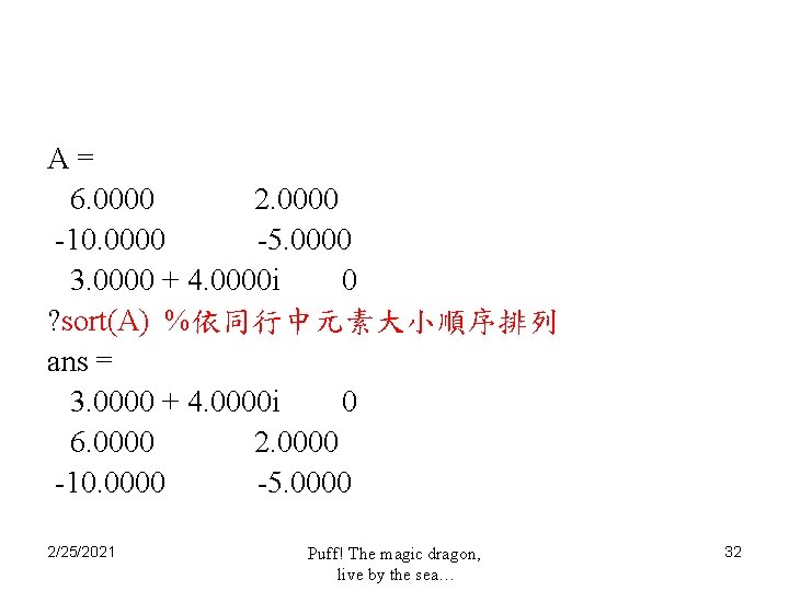 A= 6. 0000 2. 0000 -10. 0000 -5. 0000 3. 0000 + 4. 0000