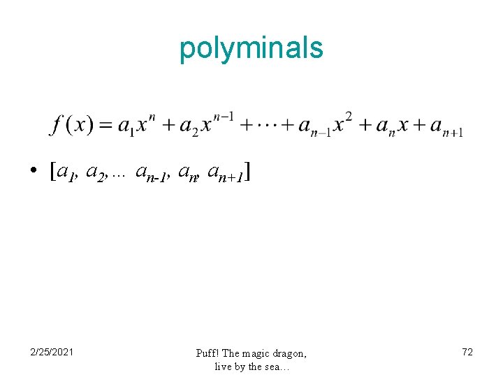 polyminals • [a 1, a 2, … an-1, an+1] 2/25/2021 Puff! The magic dragon,