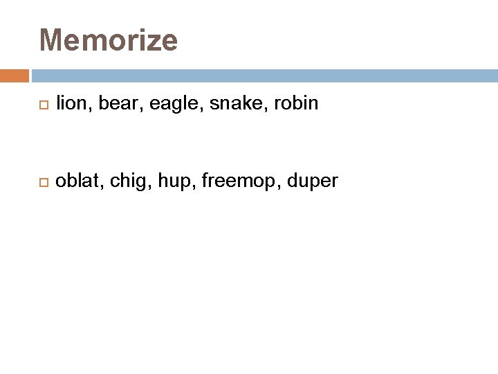 Memorize lion, bear, eagle, snake, robin oblat, chig, hup, freemop, duper 