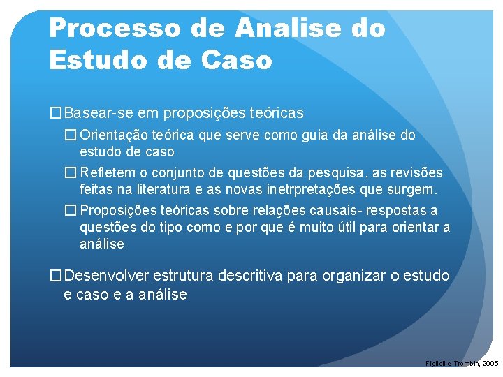 Processo de Analise do Estudo de Caso �Basear-se em proposições teóricas � Orientação teórica