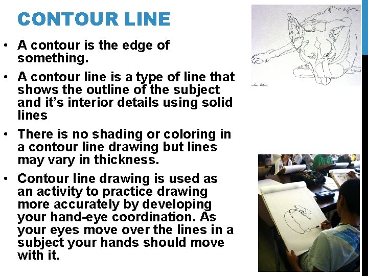 CONTOUR LINE • A contour is the edge of something. • A contour line CONTOUR LINE • A contour is the edge of something. • A contour line