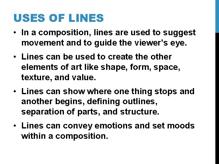 USES OF LINES • In a composition, lines are used to suggest movement and USES OF LINES • In a composition, lines are used to suggest movement and