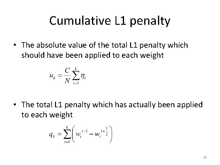 Cumulative L 1 penalty • The absolute value of the total L 1 penalty