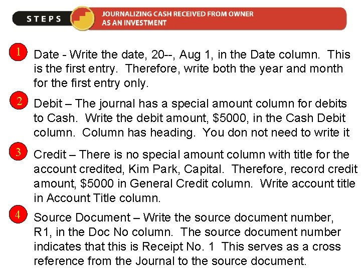 1 Date - Write the date, 20 --, Aug 1, in the Date column.