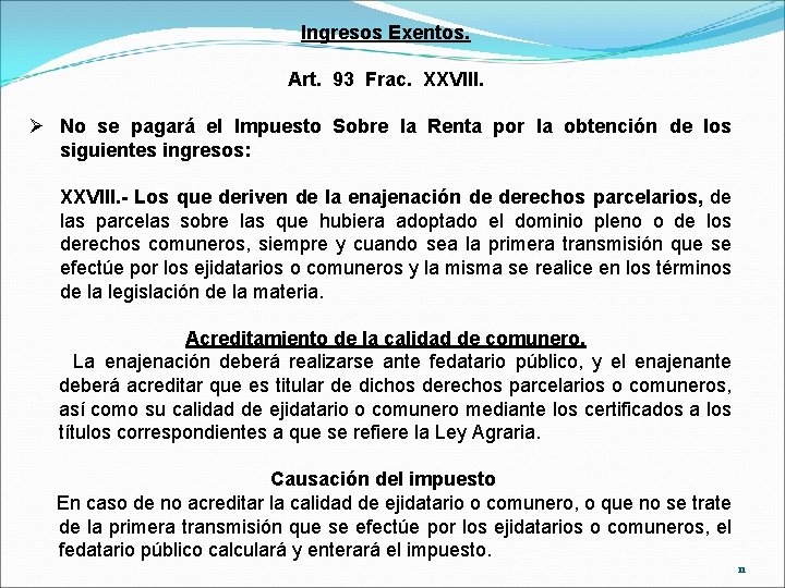 Ingresos Exentos. Art. 93 Frac. XXVIII. Ø No se pagará el Impuesto Sobre la