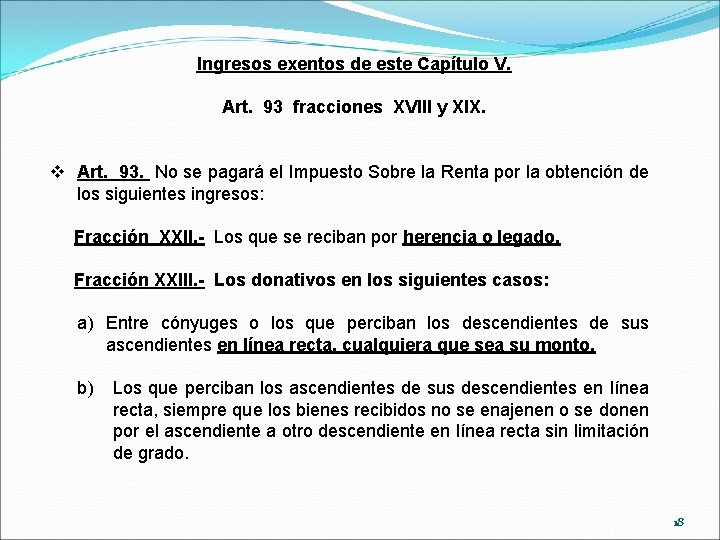 Ingresos exentos de este Capítulo V. Art. 93 fracciones XVIII y XIX. v Art.