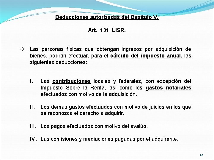 Deducciones autorizadas del Capítulo V. Art. 131 LISR. v Las personas físicas que obtengan