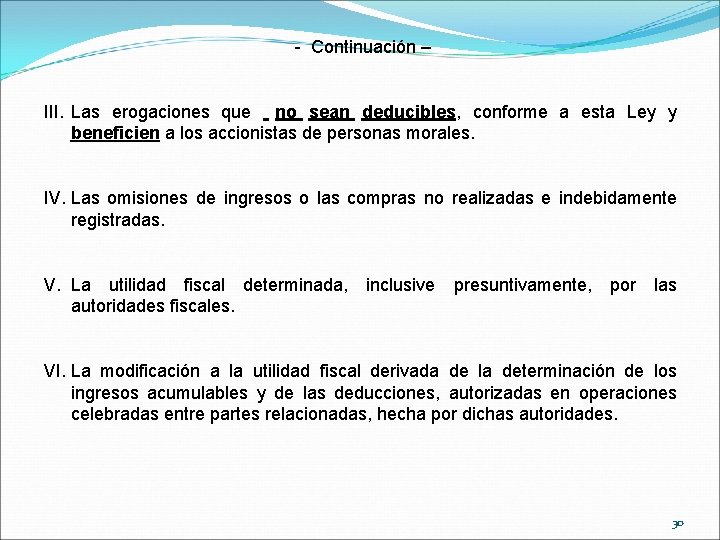 - Continuación – III. Las erogaciones que no sean deducibles, conforme a esta Ley