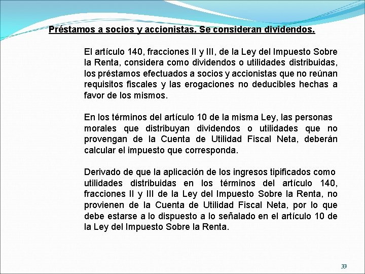 Préstamos a socios y accionistas. Se consideran dividendos. El artículo 140, fracciones II y